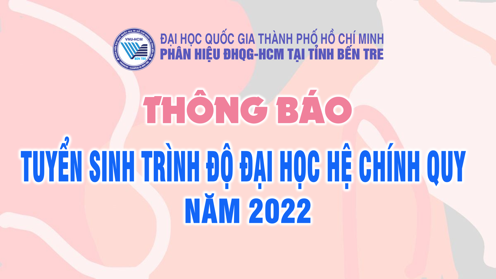 THÔNG BÁO TUYỂN SINH TRÌNH ĐỘ ĐẠI HỌC HỆ CHÍNH QUY NĂM 2022